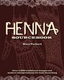 Henna Sourcebook Over 1000 traditional designs and modern interpretations for body decorating