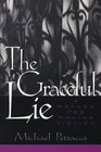 Graceful Lie The A Method for Making Fiction