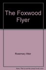Foxwood Flyer