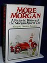 More Morgan A pictorial history of the Morgan sports car