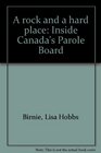 A rock and a hard place Inside Canada's Parole Board