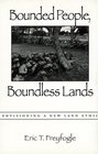 Bounded People Boundless Lands Envisioning a New Land Ethic