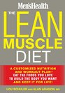 The Lean Muscle Diet A Customized Nutrition and Workout PlanEat the Foods You Love to Build the Body You Want and Keep It for Life