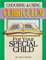 Choosing  Using Curriculum For Your Special Child