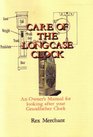 Care of the Longcase Clock An Owner's Manual for Looking After Your Grandfather Clock
