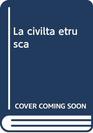 La civilt etrusca