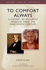 To Comfort Always A History of Palliative Care
