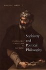 Sophistry and Political Philosophy Protagoras' Challenge to Socrates