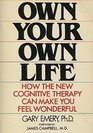 Own your own life How the new cognitive therapy can make you feel wonderful