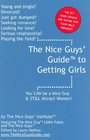 The Nice Guys' Guide to Getting Girls: You CAN be a Nice Guy  STILL Attract Women!