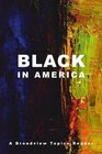 Black in America: A Broadview Topics Reader (Broadview Topics Readers)