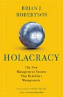 Holacracy The New Management System that Redefines Management