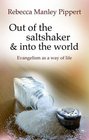 Out of the Saltshaker and into the World Evangelism as a Way of Life