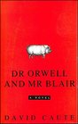 Dr Orwell and Mr Blair A novel