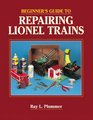 Beginner's Guide to Repairing Lionel Trains