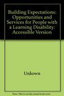 Building Expectations Opportunities and Services for People with a Learning Disability Accessible Version