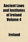 Ancient Laws and Institutes of Ireland Volume 4