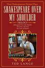 Shakespeare Over My Shoulder Trilogy Three Shakespearean Themed Plays