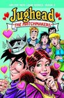 Archie New Look Series Volume 2 Jughead  The Matchmaker