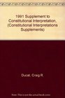 1991 Supplement to Constitutional Interpretation
