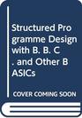 Structured Programme Design with B B C and Other BASICs