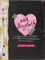 Ask Elizabeth: Real Answers to Everything You Secretly Wanted to Ask About Love, Friends, YourBody... and Life in General