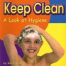 Keep Clean A Look at Hygiene