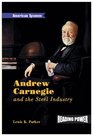 Andrew Carnegie And the Steel Industry