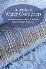 Interstate Water Compacts Intergovernmental Efforts to Manage America's Water Resources