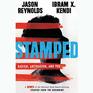 Stamped: Racism, Antiracism, and You: A Remix of the National Book Award-winning Stamped from the Beginning