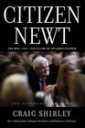 Citizen Newt The Rise Fall and Future of Speaker Gingrich