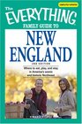 Everything Family Guide to New England Where to eat play and stay in America's scenic and historic Northeast