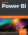 Learn Power BI A beginner's guide to developing interactive business intelligence solutions using Microsoft Power BI