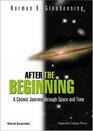 After The Beginning A Cosmic Journey Through Space And Time