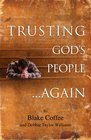Trusting God's People Again
