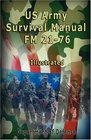 US Army Survival Manual: FM 21-76 , Illustrated