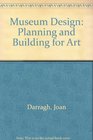 Museum Design Planning and Building for Art