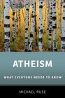 Atheism What Everyone Needs to Know