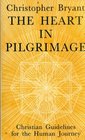THE HEART IN PILGRIMAGE CHRISTIAN GUIDELINES FOR THE HUMAN JOURNEY