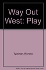 Way Out West Play