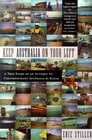 Keep Australia On Your Left A True Story of an Attempt to Circumnavigate Australia by Kayak