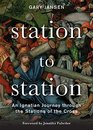 Station to Station An Ignatian Journey through the Stations of the Cross