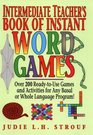 Intermediate Teacher's Book of Instant Word Games Over 200 ReadytoUse Games and Activities for Any Basal or Whole Language Program