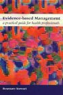 Evidencebased Management a Practical Guide for Health Professionals A Practical Guide for Health Professionals