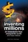 Inventing Millions Creating Wealth Changing Lives