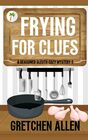 Frying for Clues