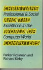 Christians and the World of Computers Professional and Social Excellence in the Computer World