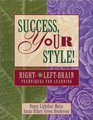 Success Your Style  Right and Left Brain Techniques for Learning