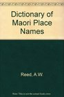 Dictionary of Maori Place Names
