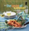 The Taste of Summer  Inspired Recipes for Casual Entertaining